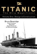 Titanic the Ship Magnificent - Design and Construction