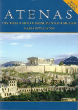 Atenas: Historia, mito, monumentos, museos