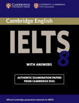 IELTS Practice Tests Cambridge IELTS 8 Student's Book with Answers: Official Examination Papers from University of Cambridge ESOL Examinations