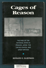 Cages of Reason : The Rise of the Rational State in France, Japan, the United States, and Great Britain