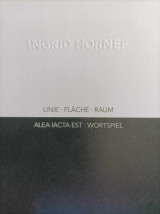Linie – Fläche – Raum. Alea Iacta Est - Wortspiel. Arbeiten von 1999-2009