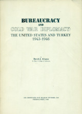 Bureaucracy and Cold war diplomacy: The United States and Turkey 1943-1946