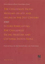 The challenges facing museums on-site and online in the 21st century and Future dorecasting: the challenges facing museums and cultural institutions