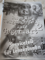 Durch die Vergangenheit zur Gegenwart : Geschichte und Sozialkunde. 2 : Lehrerserviceteil mit Kopiervorlagen [Serviceteil für LehrerInnen]