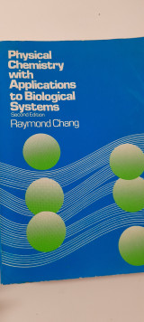 Physical chemistry with applications to biological systems