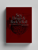 Sex & Drugs & Rock’n’Roll, A Moral Odyssey retold by Homer, Joyce and Duchamp