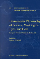 Hermeneutic Philosophy of Science, Van Gogh’s Eyes, and God
