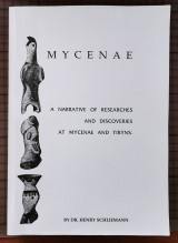 Mycenae; A Narrative of Researches and Discoveries at Mycenae and Tiryns