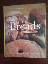 Whole grain breads by machine or hand