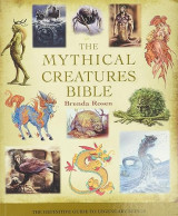 The Mythical Creatures Bible: The Definitive Guide to Legendary Beings