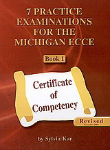 7 Practice Examinations for the Michigan ECCE: Certificate of Competency: Book 1: Student's Book