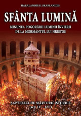 SFÂNTA LUMINĂ: Minunea Pogorârii Luminii Învierii de la Mormântul lui Hristos