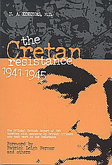 The Cretan Resistance 1941-1945: The Official British Report of 1945 Together with Comments by British Officers Who Took Part in the Resistance