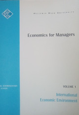 Economic for Managers Volume 1 International Economic Environment