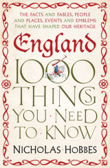 England: 1000 Things You Need to Know
