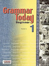 Grammar Today 1: Beginner: Teacher's
