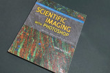Scientific Imaging with Photoshop: Methods, Measurement, and Output