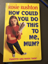 How Could You Do this to Me, Mum?