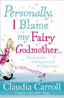 Personally, I Blame My Fairy Godmother
