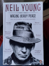 Neil Young. Waging heavy peace. His acclaimed autobiography