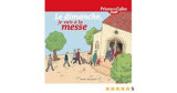 Le dimanche, je vais à la messe
