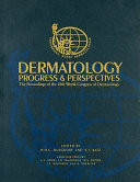 Dermatology Progress and Perspectives: The Proceedings of the 18th World Congress of Dermatology