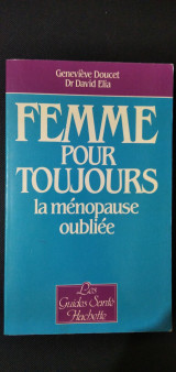 Femme pour toujours - la menopause oubliee