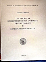 Das Heiligtum des Hermes und der Aphrodite in Syme Viannou - II: Die Tierstatuetten aus Metall