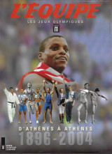 L’equipe – Les Jeux Olympique d’Athènes à Athènes, 1896-2004