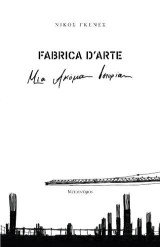 Fabrica d'arte: Μια ακόμα ιστορία