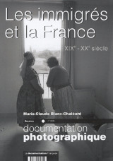 La Documentation N° 8035 Les immigrés et la France XIXe - XXe siècle
