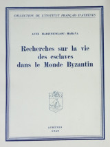 Recherches sur la vie des esclaves dans le monde byzantin