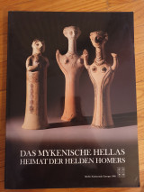 Das Mykenische Hellas - Heimatder Helden Homers