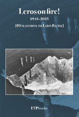 Leros on fire!: 1943-2023 [80 years from the Leros Battle]