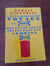 L' extraordinaire voyage du fakir gui etait resté coincé dans une armoire Ikea