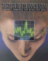 Secrets of the inner mind (Journey Through the Mind and Body)