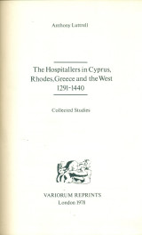 The Hospitallers in Cyprus, Rhodes, Greece and the West (1291-1440)