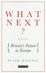 What Next? Britain's Future in Europe