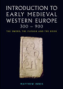 Introduction to Early Medieval Western Europe, 300-900