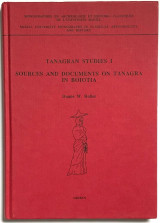 Tanagran Studies I: Sources and documents on Tanagra in Boiotia