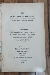 The Arctic home in the Vedas. Being also a new key to the interpretation of many Vedic texts and legends