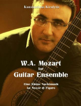 W.A. Mozart for Guitar Ensemble: Eine Kleine Nachtmusic, Le Nozze di Figaro