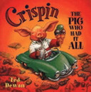 Crispin, the Pig who Had it All