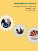 Interpersonal Communication Book, The: Pearson New International Edition