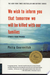 We Wish to Inform You That Tomorrow We Will Be Killed with Our Families