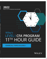 Wiley's Level I CFA Program 11th Hour Final Review Study Guide 2022
