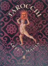 Tarocchi. Arte e Magia