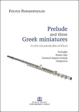 PRELUDE & three GREEK MINIATURES for flute solo and alto flute ad libitum: Preludio, Dance like, Pastoral improvisation, Anapestos