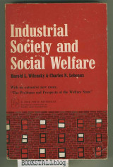 Industrial Society and Social Welfare : The Impact of Industrialization on the Supply and Organization of Social Welfare Services in the United State