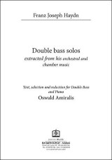 FRANZ JOSEPH HAYDN - Double Bass Solos extracted from his Orchestral and Chamber Music: Text, Selection and Reduction for Double Bass and Piano